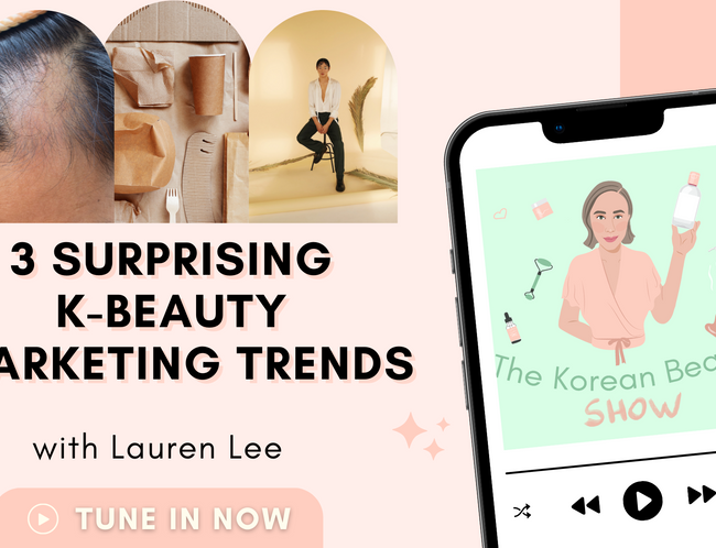 3 Surprising K-Beauty Marketing Trends