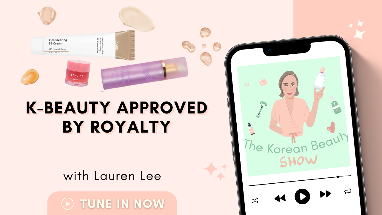 K-Beauty Approved by Royalty
