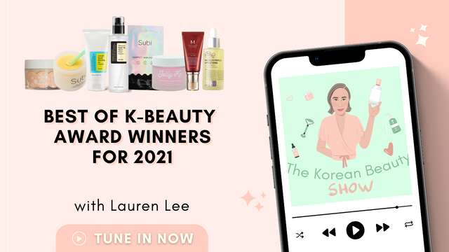 Best of K-Beauty Awards Winners for 2021 - The Korean Beauty Show Podcast