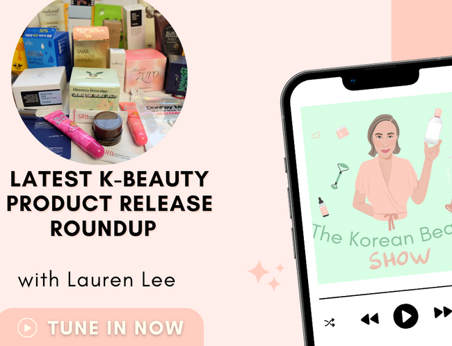 Episode 12 – Latest K-Beauty Product Release Round-up