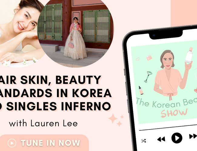 Fair Skin, Beauty Standards in Korea and Singles Inferno