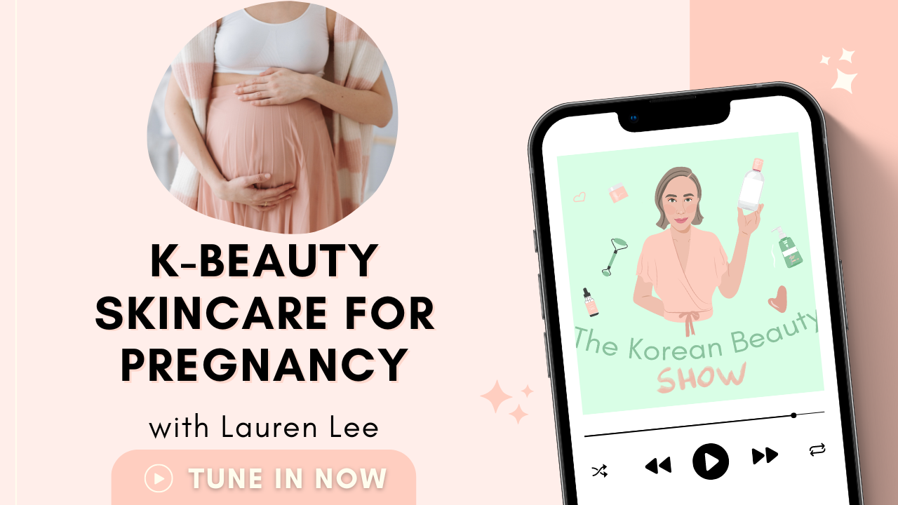 K-Beauty Skincare for Pregnancy