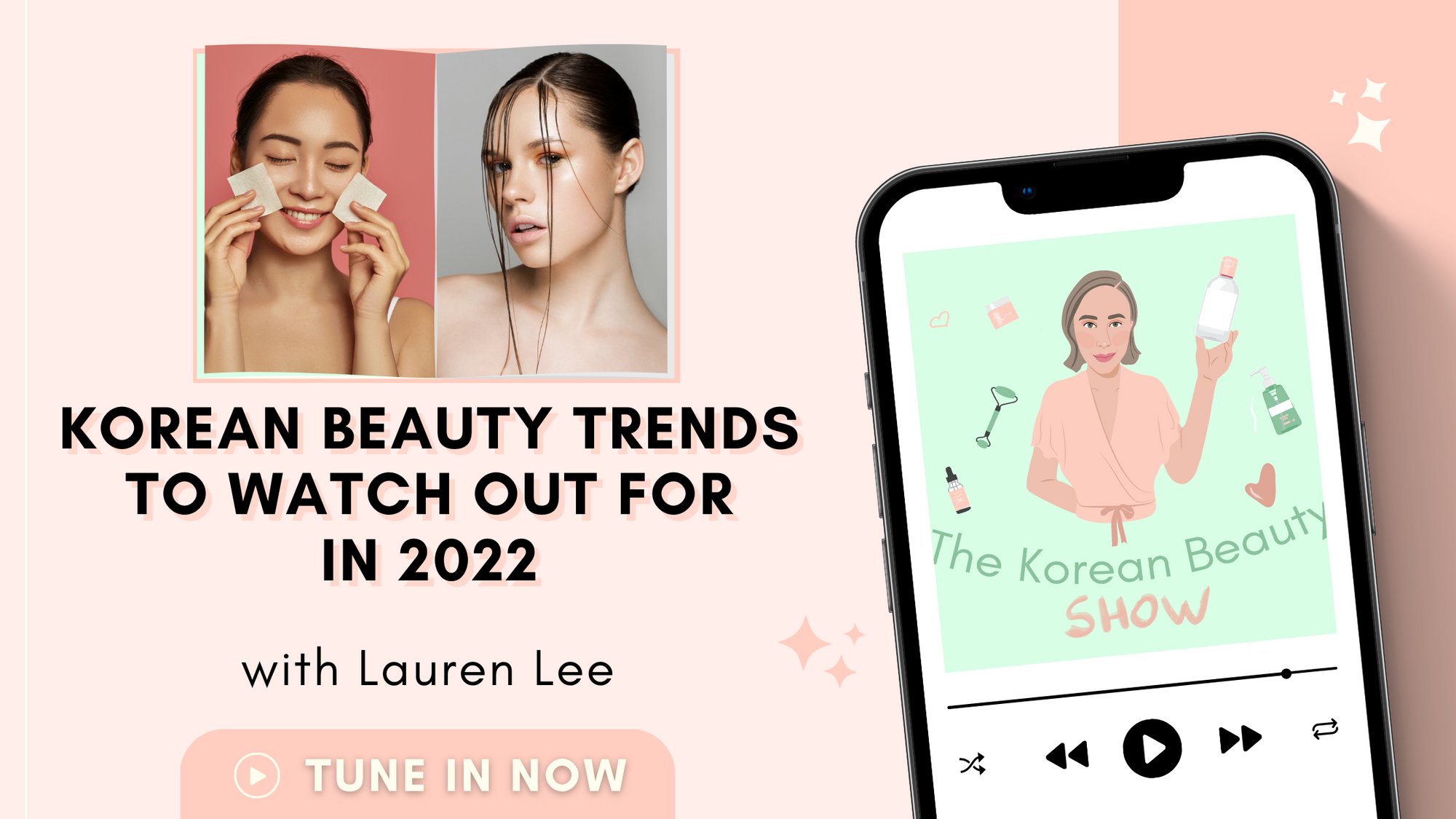 Korean Beauty Trends To Watch Out for In 2022 - Episode 92 of the Korean Beauty Show Podcast