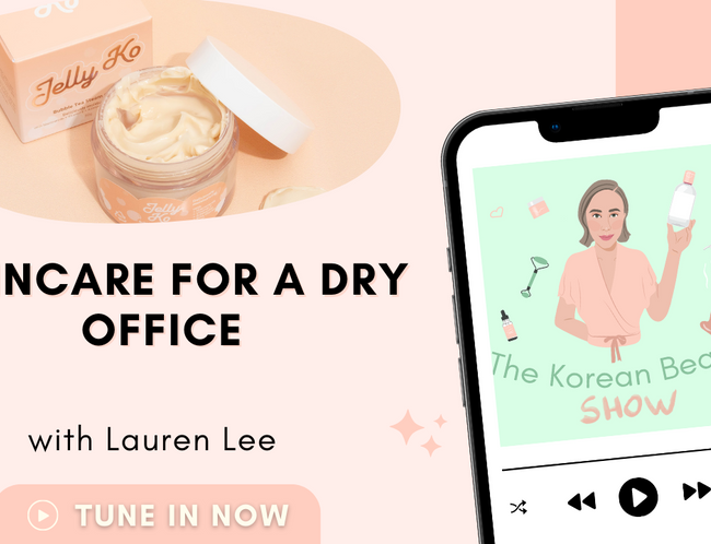 Korean Skincare For A Dry Office