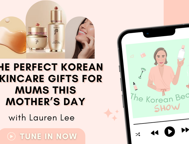 The Perfect Korean Skincare Gifts for Mums This Mother’s Day