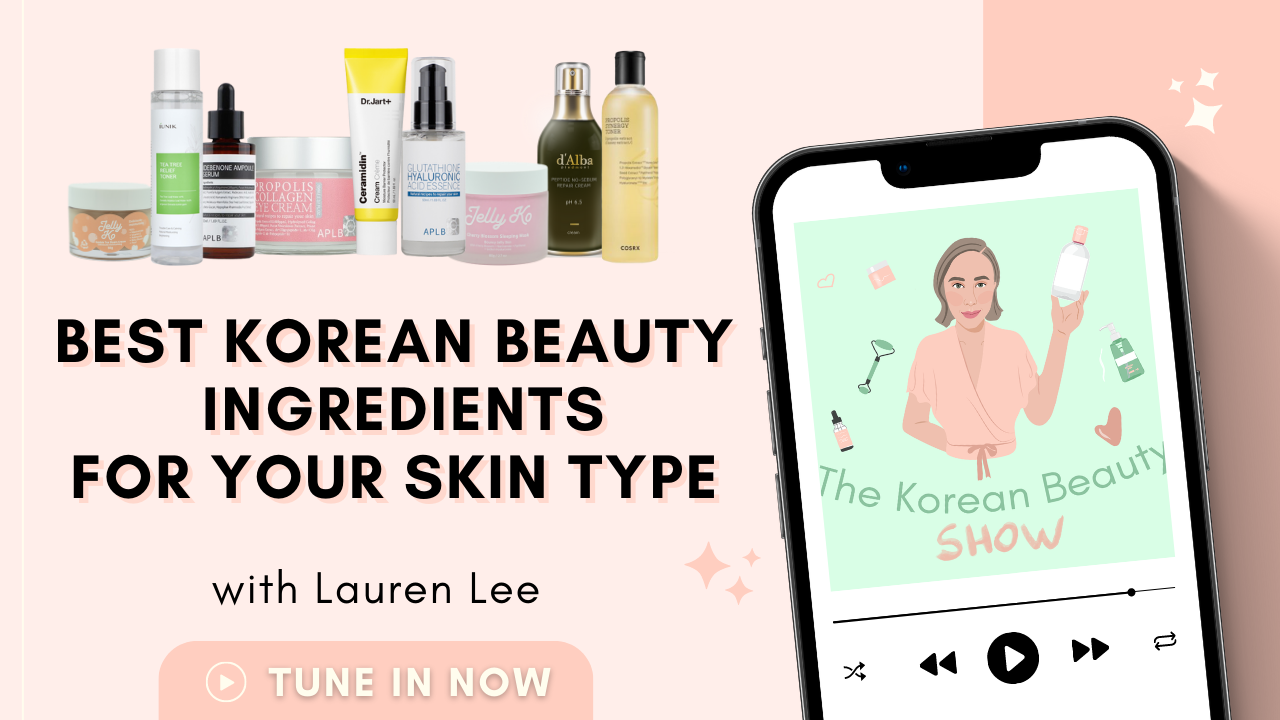 Best Korean Beauty Ingredients for Your Skin Type
