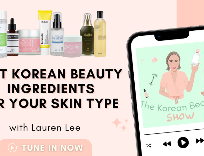 Best Korean Beauty Ingredients for Your Skin Type