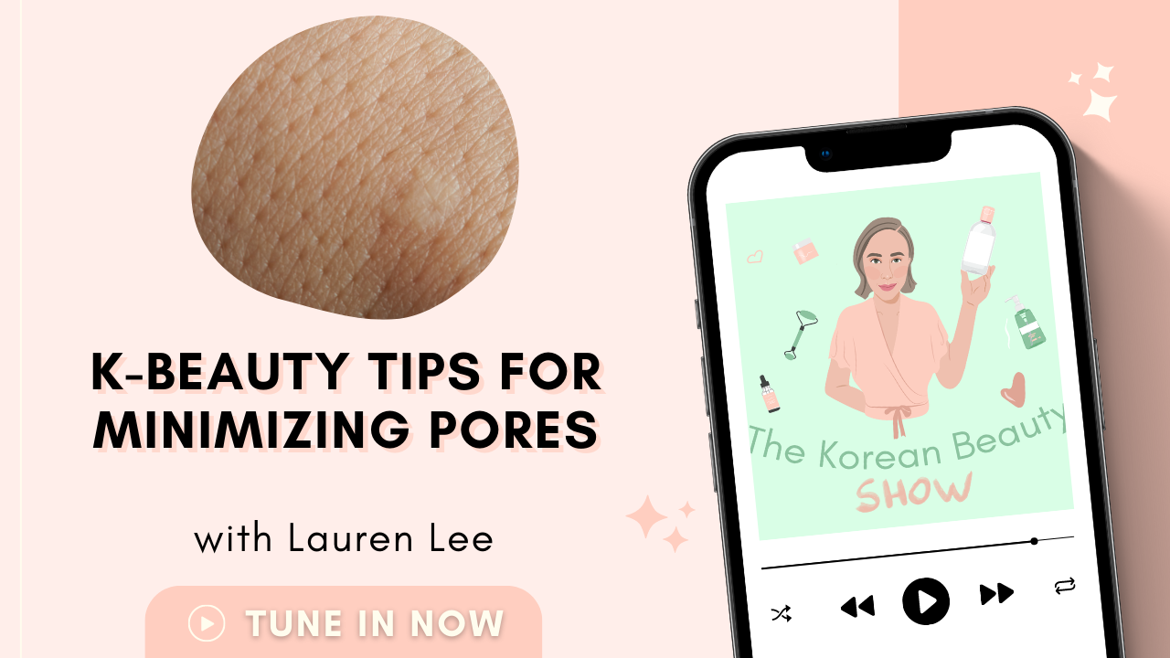 K-Beauty Tips for Minimising Pores