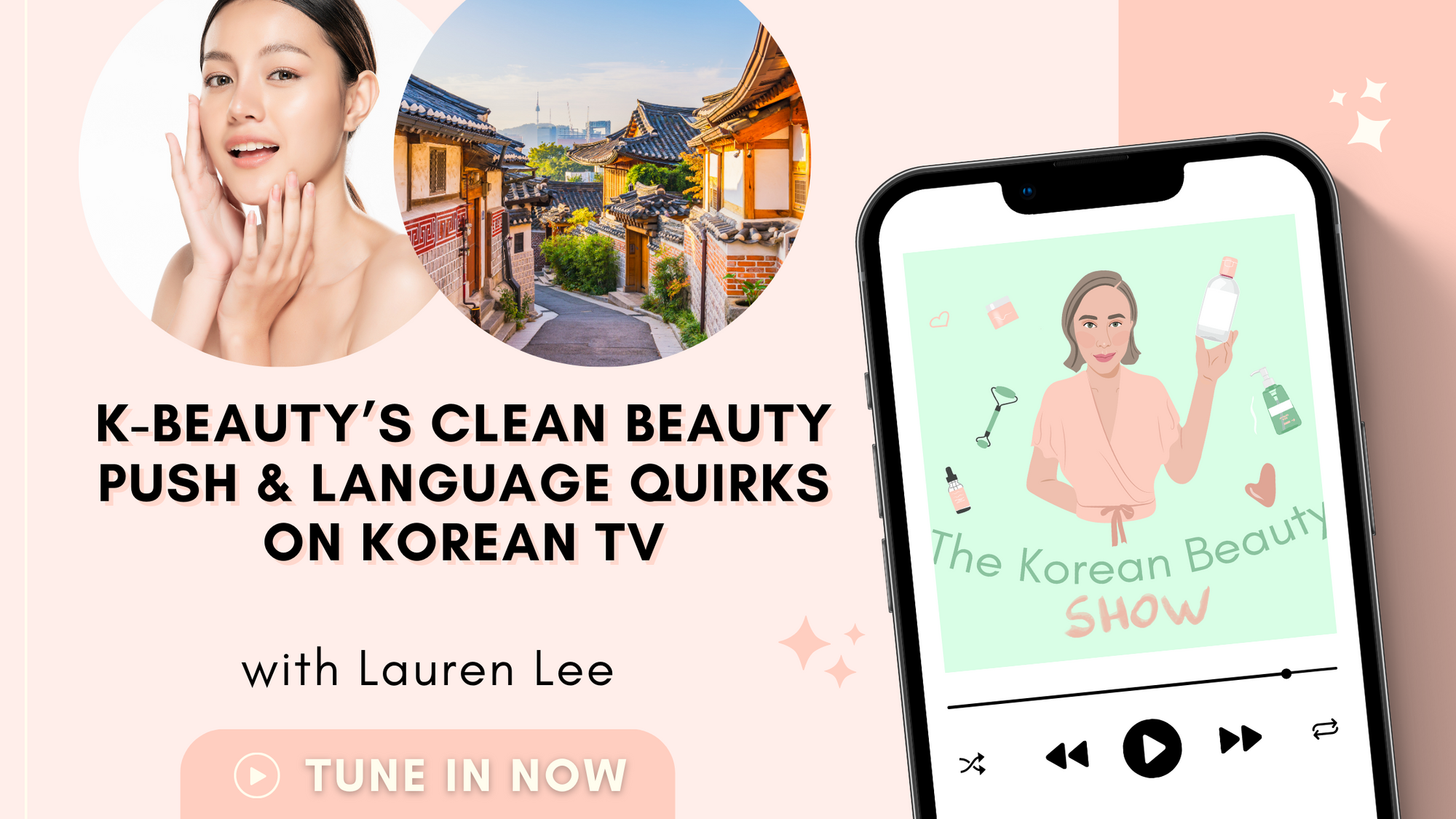 K-Beauty’s Clean Beauty Push & Language Quirks on Korean TV - Episode 91 of the Korean Beauty Show podcast