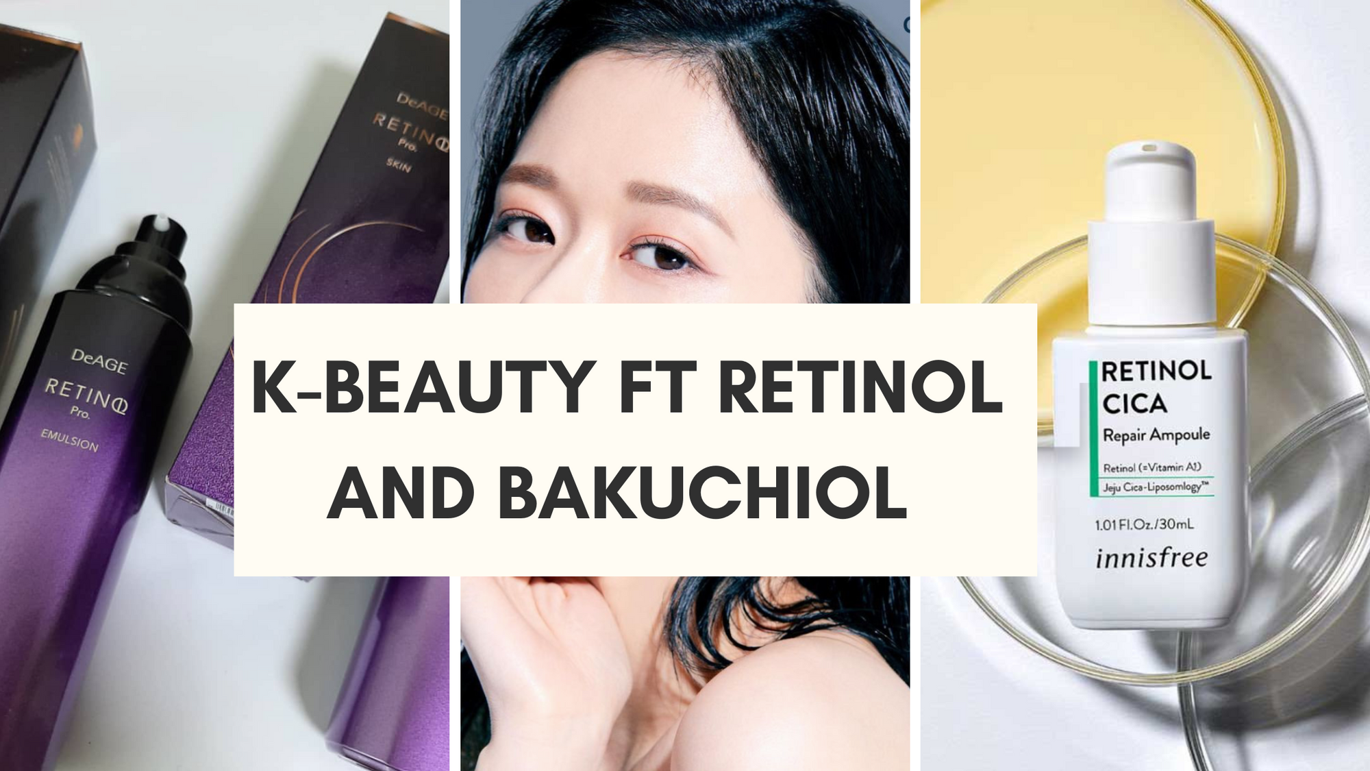 K-Beauty Products with Retinol and Bakuchiol STYLE STORY