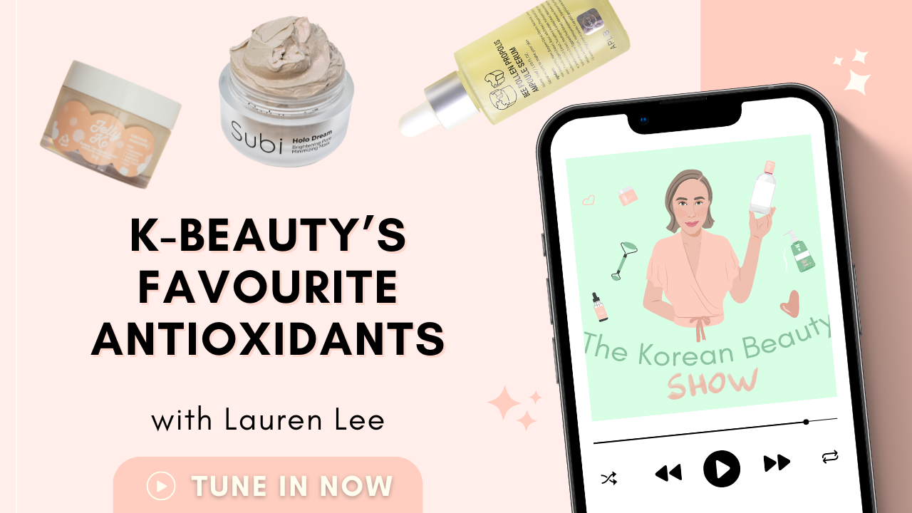 K-Beauty’s Favourite Antioxidants