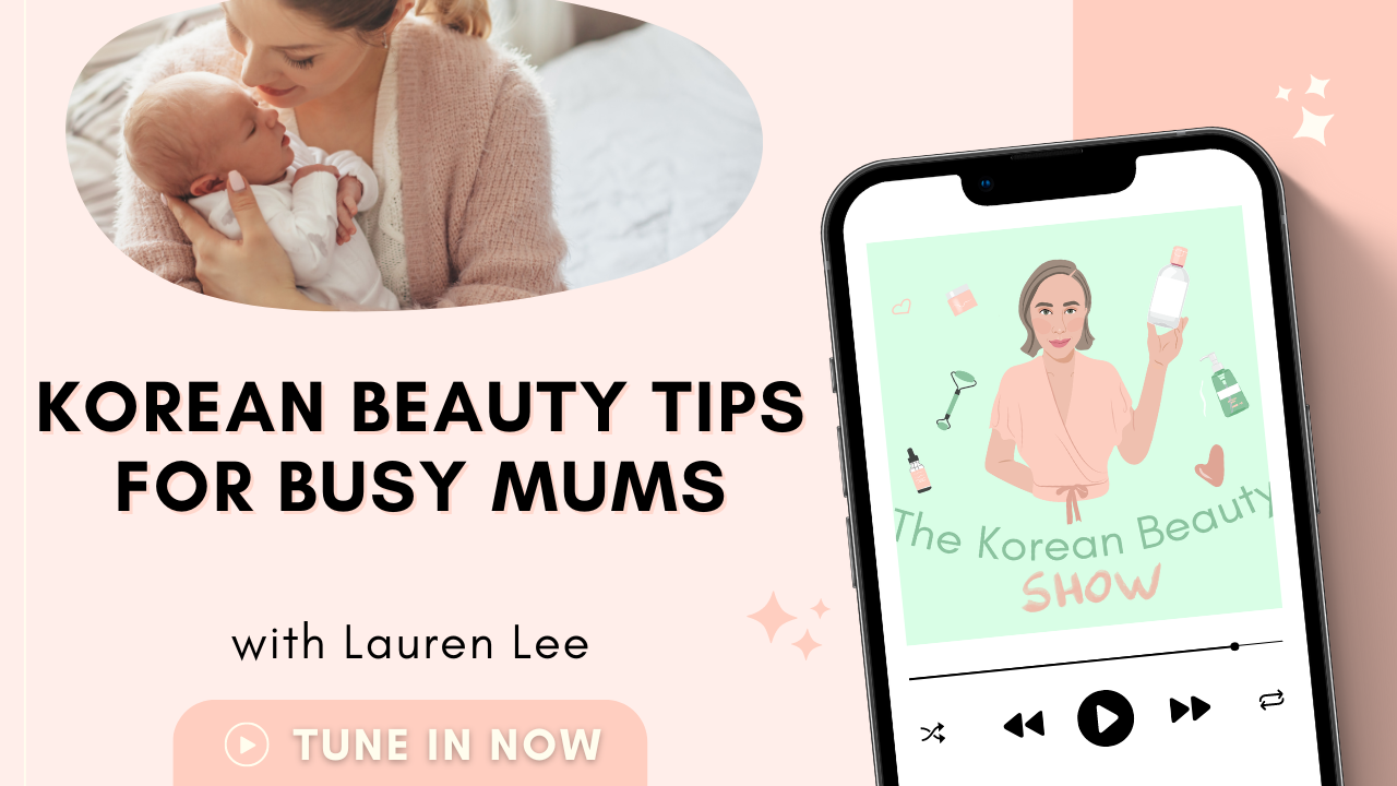 Korean Beauty Tips for Busy Mums