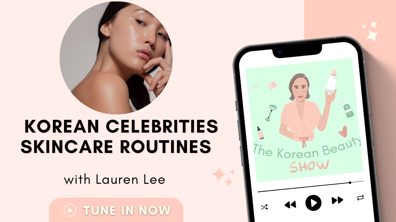Korean Celebrities Skincare Routines