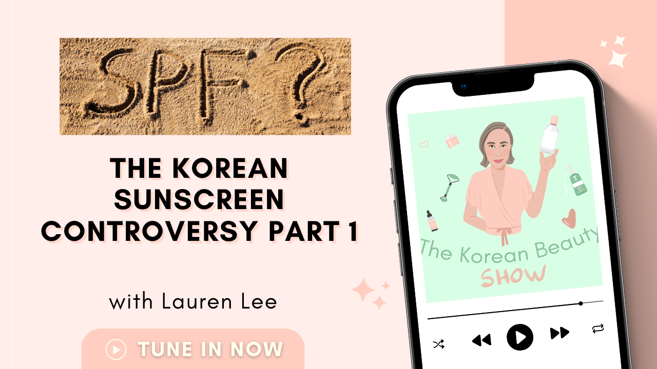 Korean Sunscreens and the SPF Controversy Part 1 - Episode 84