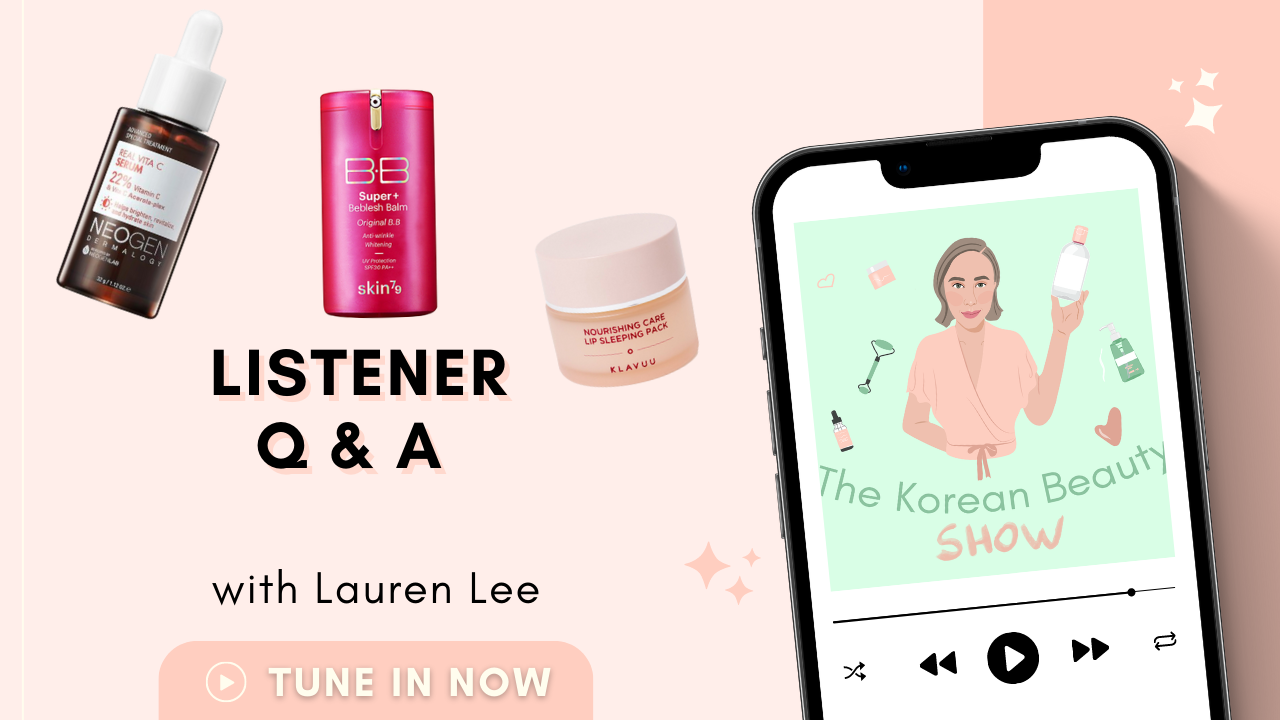 Listener Q & A - The Korean Beauty Show 