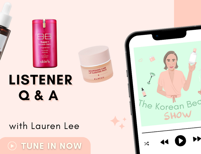 Listener Q & A - The Korean Beauty Show