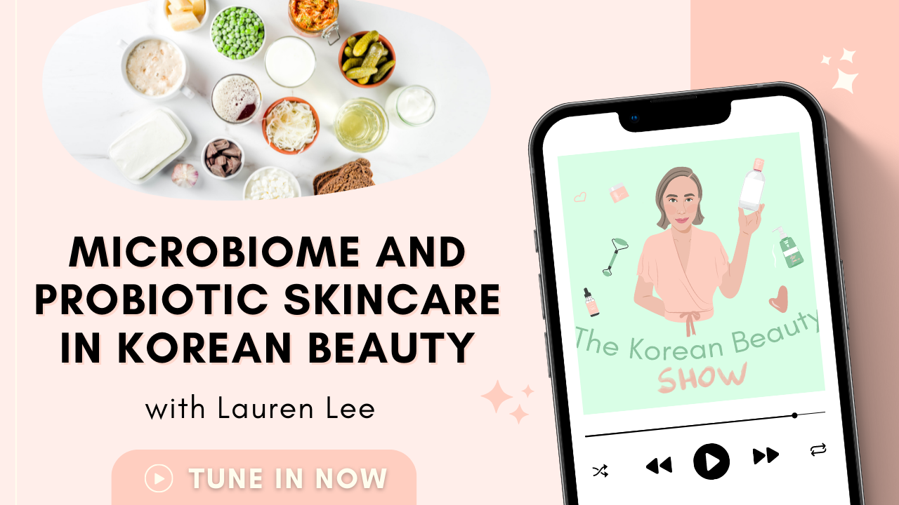 Microbiome and Probiotic Skincare in Korean Beauty
