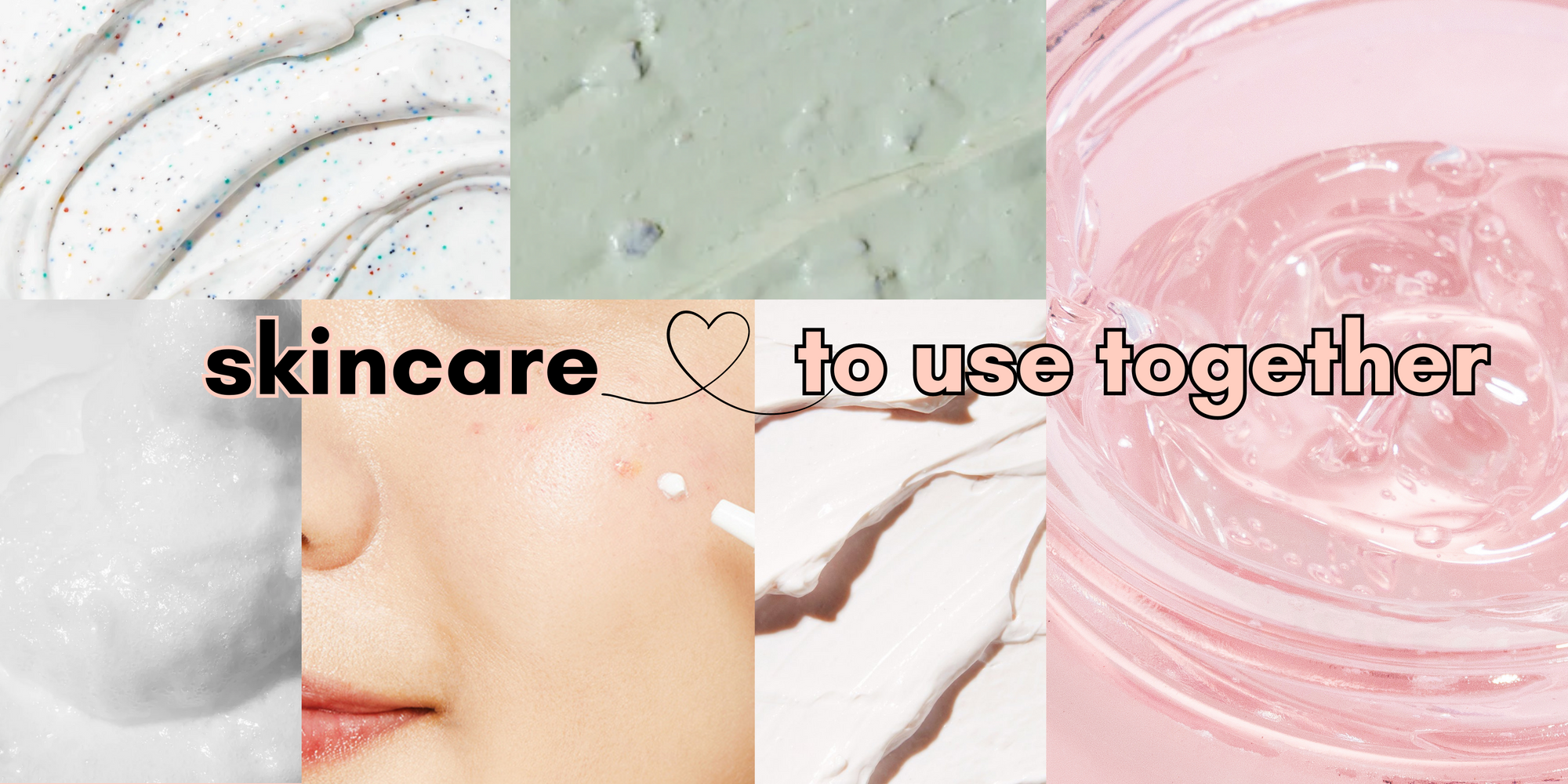 Skincare Ingredients To Use Together For Better Results
